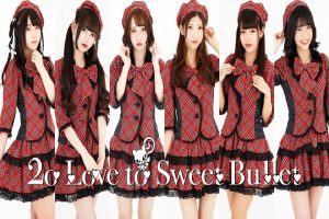 TOPICS:2o Love to Sweet Bullet